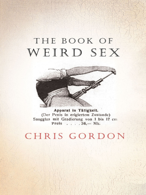 Title details for The Book of Weird Sex by Chris Gordon - Available